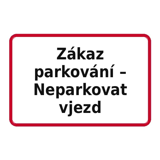 Zákaz parkování – Neparkovat vjezd