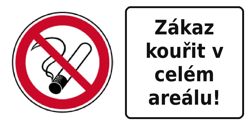 Zákaz kouřit v celém areálu!