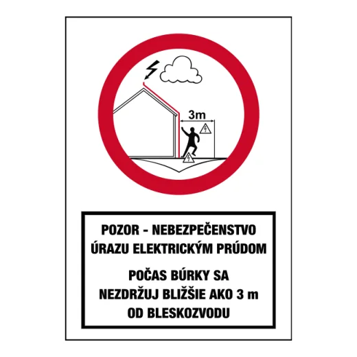 POZOR – NEBEZPEČÍ ÚRAZU ELEKTRICKÝM PROUDEM. BĚHEM BOUŘKY SE NEZDRŽUJ BLÍŽE NEŽ 3 m OD BLESKOSVODU