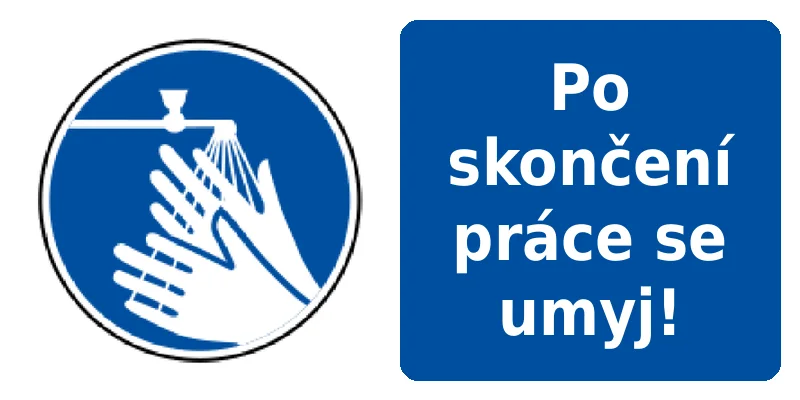 Po skončení práce se umyj!