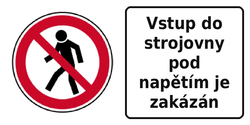 Vstup do strojovny pod napětím je zakázán
