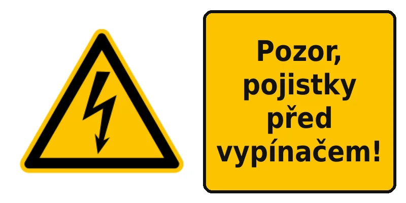 Pozor, pojistky před vypínačem!