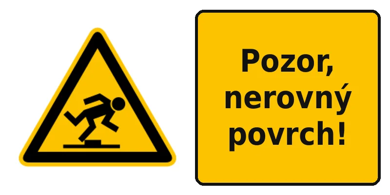 Pozor, nerovný povrch!