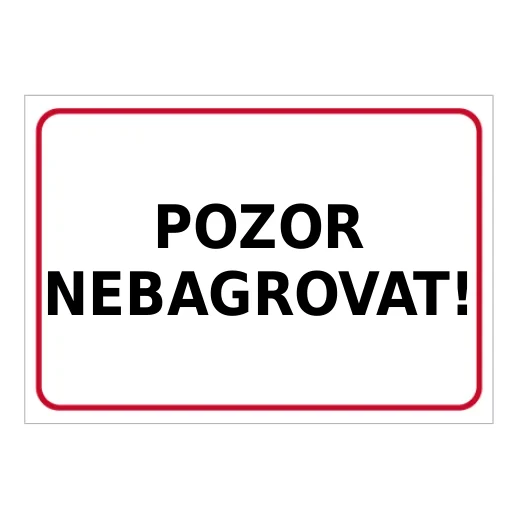 POZOR NEBAGROVAT!