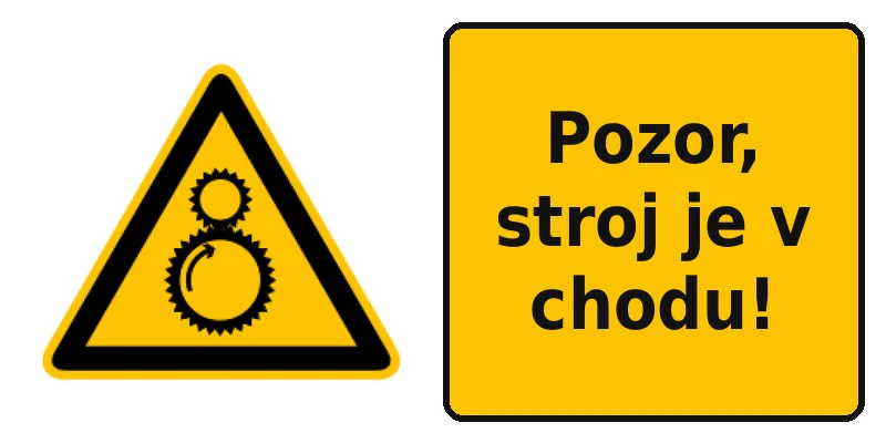 Pozor, stroj je v chodu!