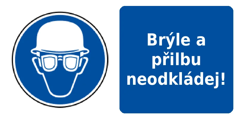 Brýle a přilbu neodkládej!