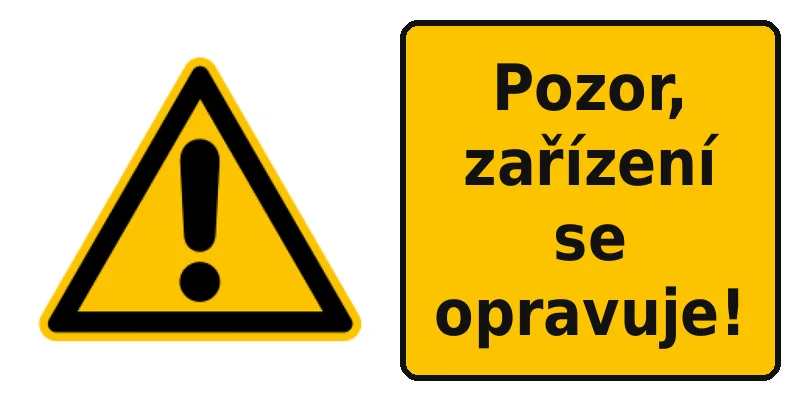 Pozor, zařízení se opravuje!