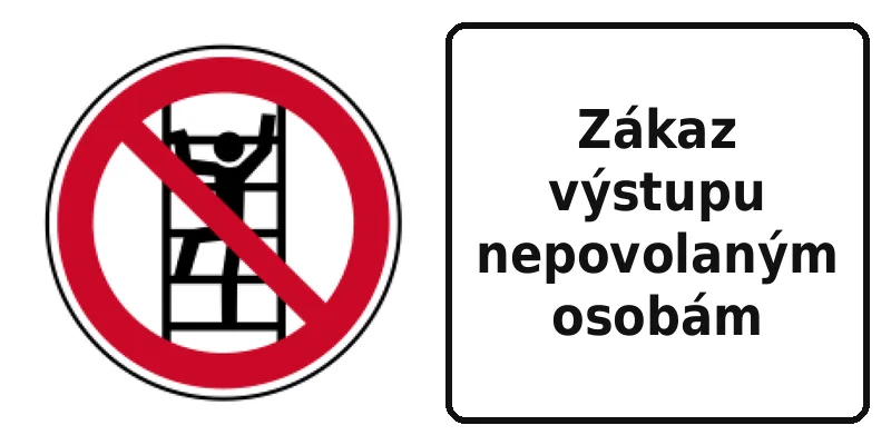 Zákaz výstupu nepovolaným osobám