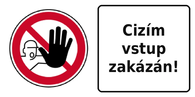 Cizím vstup zakázán!