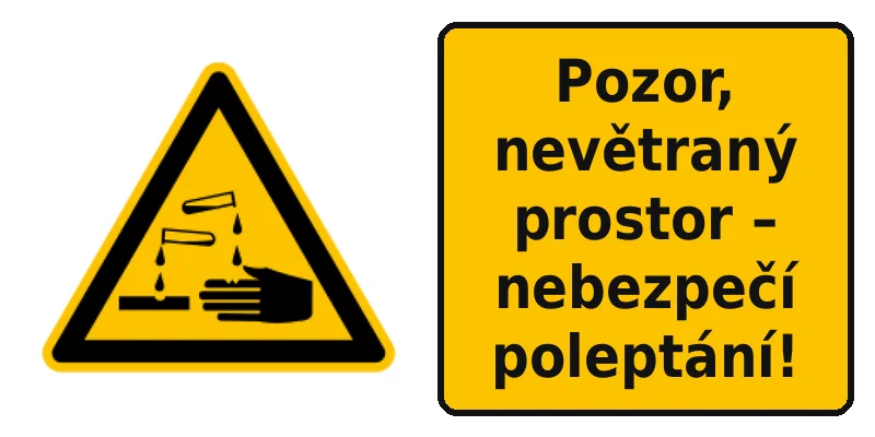 Pozor, nevětraný prostor – nebezpečí poleptání!