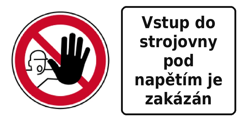 Vstup do strojovny pod napětím je zakázán