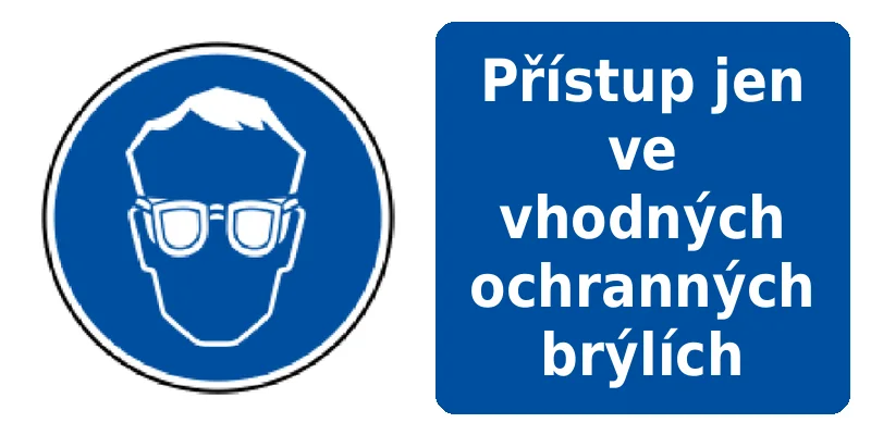 Přístup jen ve vhodných ochranných brýlích