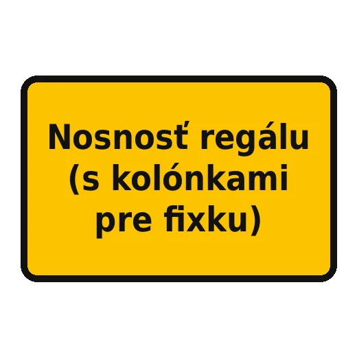 Nosnost regálu (s kolonkami pro fixu)