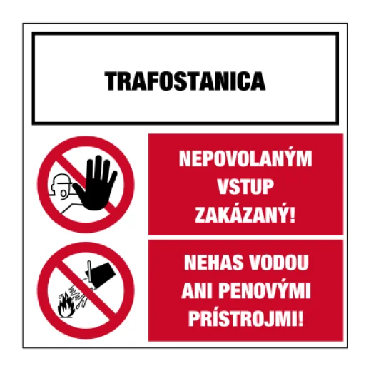TRAFOSTANICE / Nepovolaným vstup zakázán! / Nehas vodou ani pěnovými přístroji!