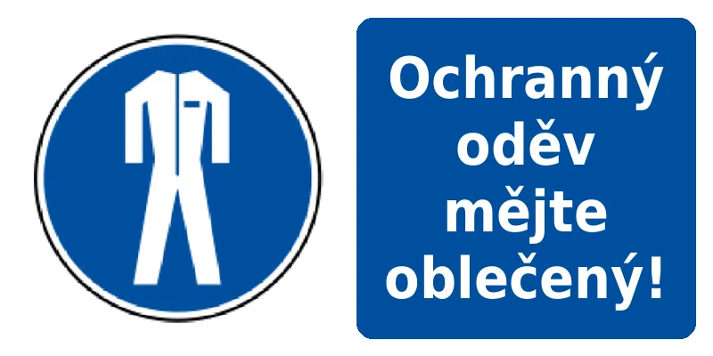 Ochranný oděv mějte oblečený!