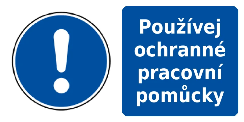 Používej ochranné pracovní pomůcky