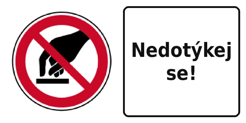 Nedotýkej se!