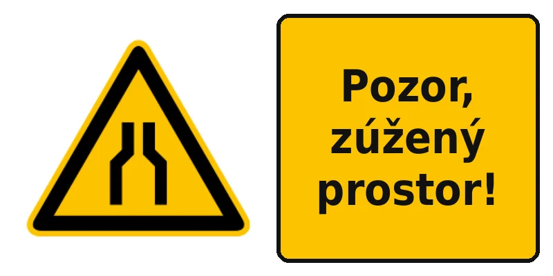 Pozor, zúžený prostor!