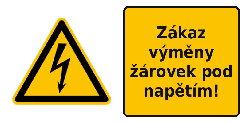 Zákaz výměny žárovek pod napětím!