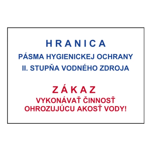 HRANICE ochranného pásma II. stupně vodního zdroje. ZÁKAZ vykonávat činnost ohrožující kvalitu vody!