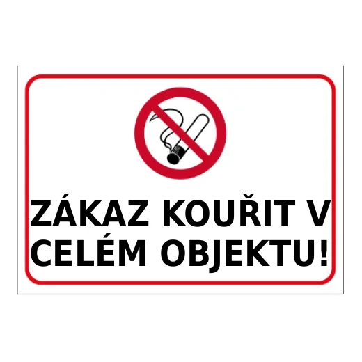 ZÁKAZ KOUŘIT V CELÉM OBJEKTU!