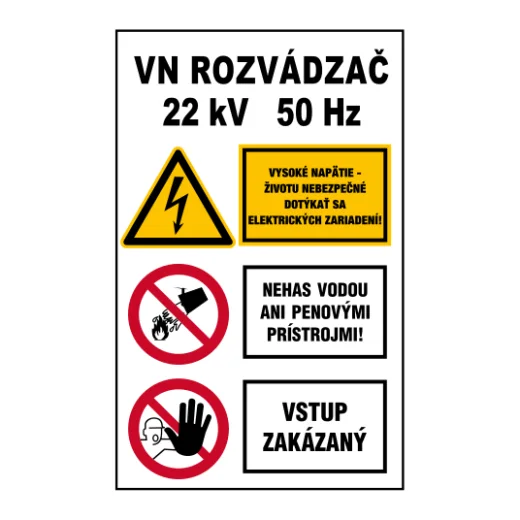VN ROZVÁDĚČ 22 kV 50 Hz / Vysoké napětí – životu nebezpečné dotýkat se elektrických zařízení! / Nehas vodou ani pěnovými přístroji! / Vstup zakázán