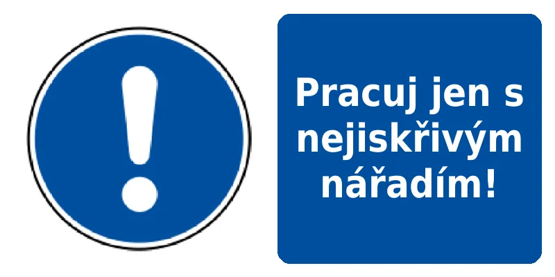Pracuj jen s nejiskřivým nářadím!