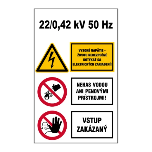 22/0,42 kV 50 Hz / Vysoké napětí – životu nebezpečné dotýkat se elektrických zařízení! / Nehas vodou ani pěnovými přístroji! / Vstup zakázán