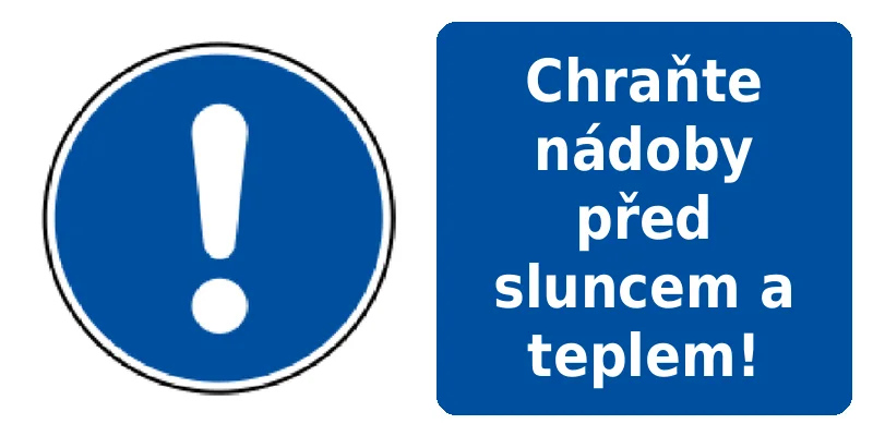 Chraňte nádoby před sluncem a teplem!