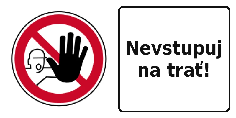 Nevstupuj na trať!