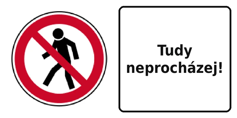 Tudy neprocházej!