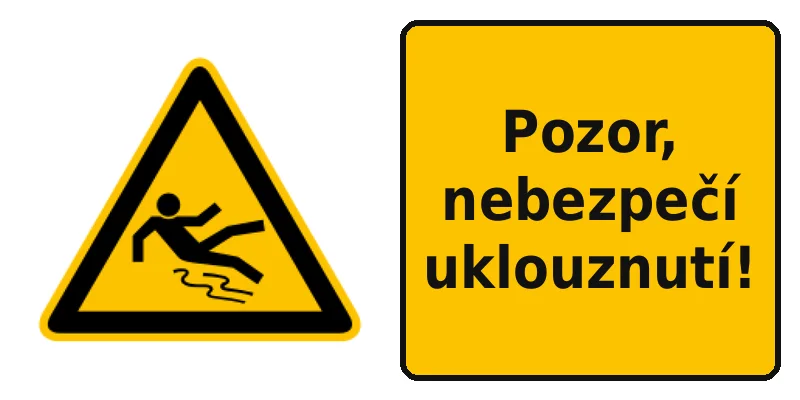 Pozor, nebezpečí uklouznutí!