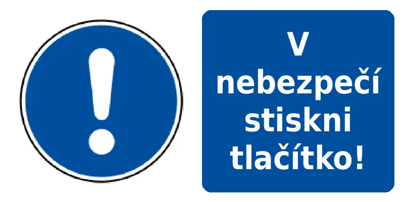 V nebezpečí stiskni tlačítko!