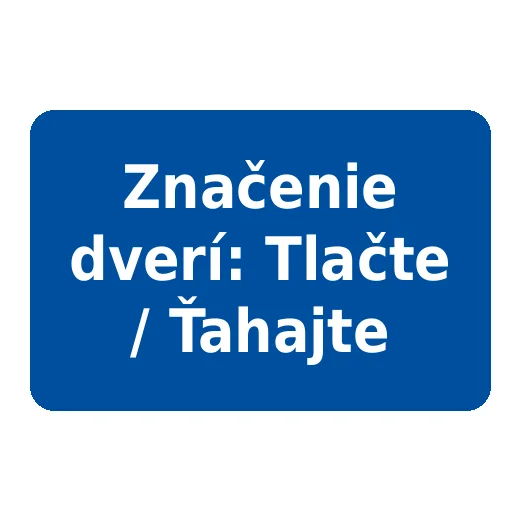 Označení dveří: Tlačte / Táhněte