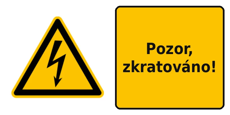 Pozor, zkratováno!
