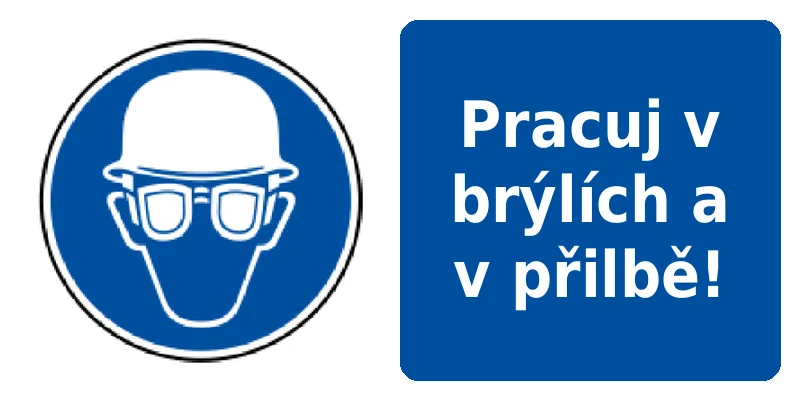 Pracuj v brýlích a v přilbě!
