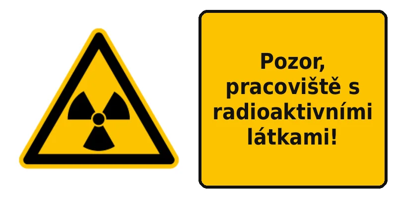 Pozor, pracoviště s radioaktivními látkami!