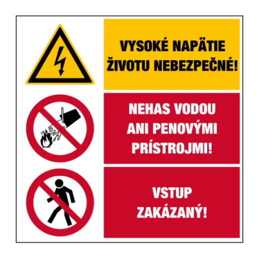 Vysoké napětí životu nebezpečné! / Nehas vodou ani pěnovými přístroji! / Vstup zakázán!
