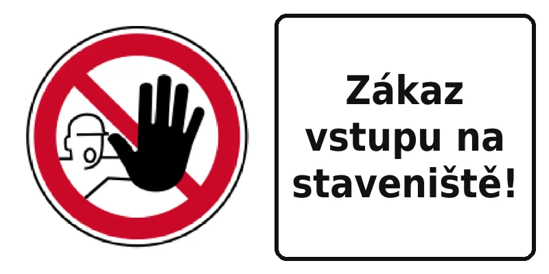 Zákaz vstupu na staveniště!
