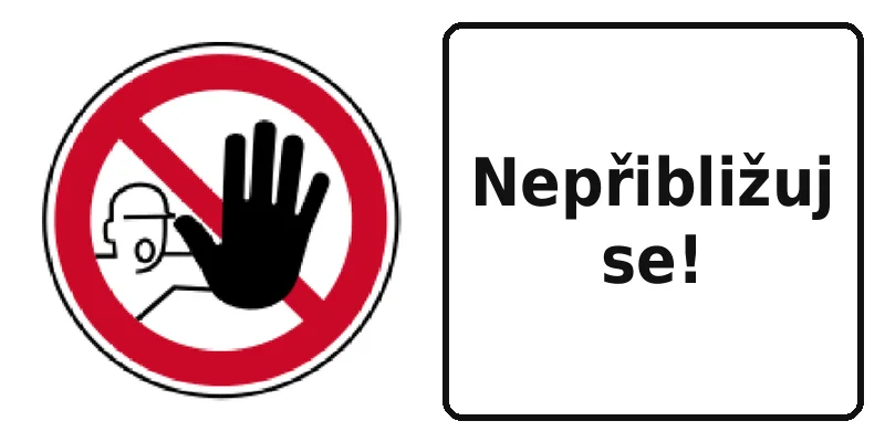 Nepřibližuj se!