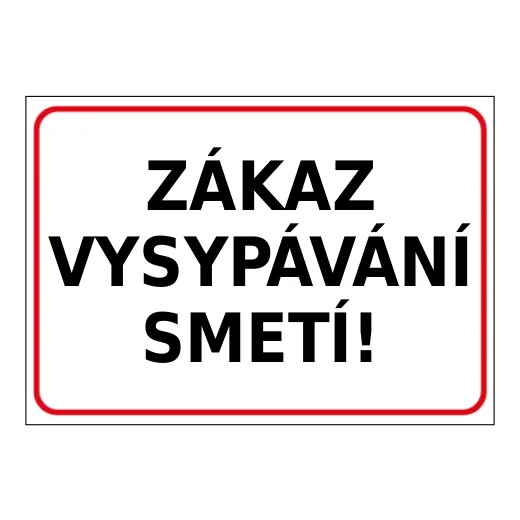 ZÁKAZ VYSYPÁVÁNÍ SMETÍ!