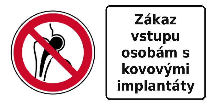 Zákaz vstupu osobám s kovovými implantáty