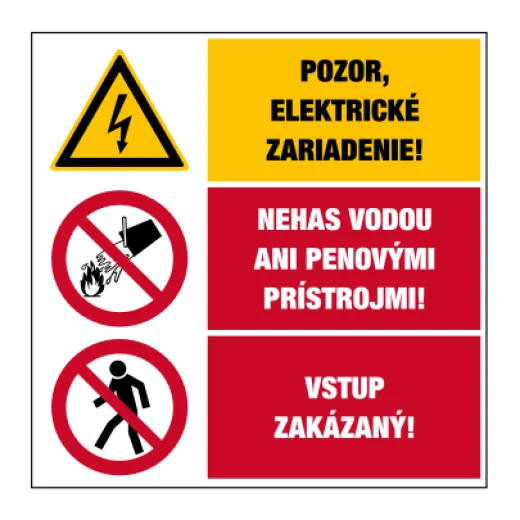 Pozor, elektrické zařízení! / Nehas vodou ani pěnovými přístroji! / Vstup zakázán!