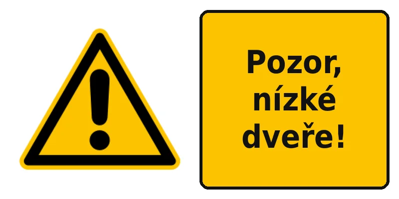 Pozor, nízké dveře!